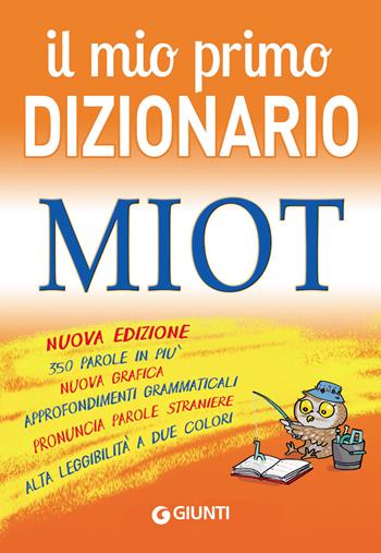 Il mio primo dizionario. MIOT  - Libro Giunti Junior 2014, Dizionari ragazzi | Libraccio.it