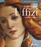 Galleria degli Uffizi. Arte, storia, collezioni