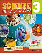 Scienze evviva. Le scienze con metodo. Con e-book. Con espansione online. Vol. 3