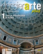 Dossier arte plus. Con e-book. Con espansione online. Vol. 1