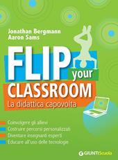 Flip your classroom. La didattica capovolta