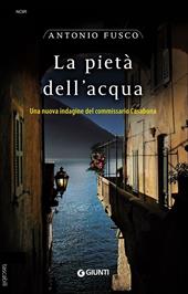 La pietà dell'acqua. Una nuova indagine del commissario Casabona