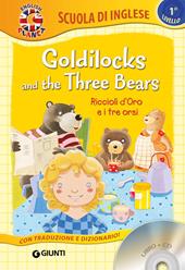 Goldilocks and the three bears-Riccioli d'oro e i tre orsi. Con CD Audio