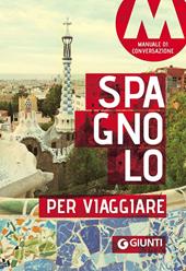 Spagnolo per viaggiare. Manuale di conversazione