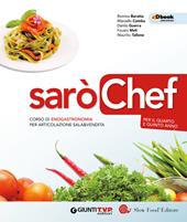 Sarò chef. Corso di enogastronomia per articolazione sala e vendita. Per il secondo biennio delle Scuole superiori. Con e-book. Con espansione online