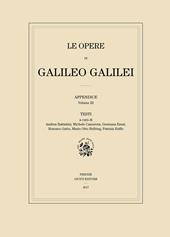 Le opere di Galileo Galilei. Appendice. Vol. 3: Testi.