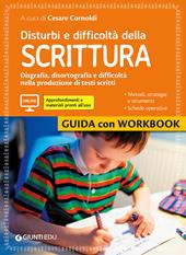 Disturbi e difficoltà della scrittura. Disgrafia, disortografia e difficoltà nella produzione di testi scritti. Con aggiornamento online