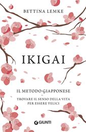 Ikigai. Il metodo giapponese. Trovare il senso della vita per essere felici