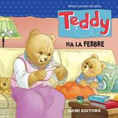 Teddy ha la febbre