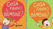 Cosa fanno le bambine? Cosa fanno i bambini?