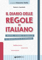 Il diario delle regole di italiano. Mappe, schemi e tabelle di morfologia e sintassi