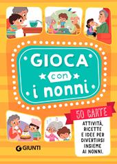 Gioca con i nonni! Ediz. a colori. Con 50 Carte