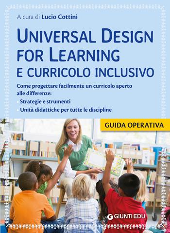 Universal design for learning e curricolo inclusivo  - Libro Giunti EDU 2019, Guide psicopedagogiche | Libraccio.it