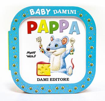 Pappa. Ediz. a colori - Anna Casalis - Libro Dami Editore 2019, Baby Damini | Libraccio.it