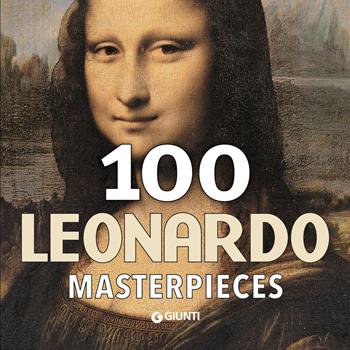 100 Leonardo Masterpieces. Ediz. inglese  - Libro Giunti Editore 2020, Art Game | Libraccio.it