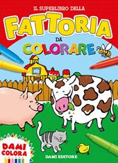 Il superlibro della fattoria da colorare. Ediz. a colori