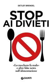 Stop ai divieti. «Lo zucchero fa male» e altre fake news sull'alimentazione