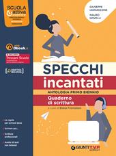 Specchi incantati. Quaderno di scrittura. Con e-book. Con espansione online