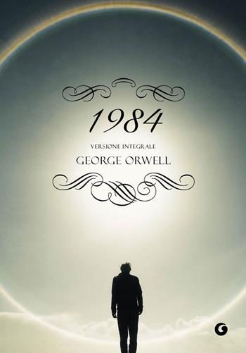 1984. Ediz. integrale - George Orwell - Libro Giunti Editore 2021, Y Classici | Libraccio.it