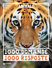 Animali. 1000 domande 1000 risposte