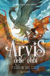 I confini del cielo. Arvis delle nubi. Vol. 2