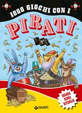 1000 giochi con i pirati. Colora gioca ritaglia. Ediz. a colori