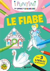 Le fiabe. I puntini da unire e colorare. Ediz. a colori