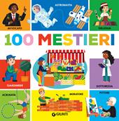 100 mestieri. Ediz. a colori