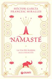 Namastè. La via del karma alla felicità