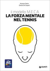 La forza mentale nel tennis. Il modello M.E.C.A.