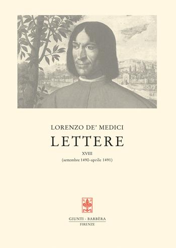 Lettere. Vol. 18: settembre 1490-aprile 1491. - Lorenzo de' Medici - Libro Giunti Editore 2021, Carteggio di Lorenzo il Magnifico | Libraccio.it