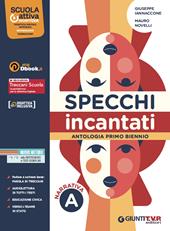 Specchi incantati. Con Quaderno di scrittura. Con e-book. Con espansione online. Vol. A: Narrativa