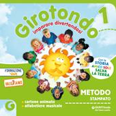 Girotondo stampato. Con Metodo stampato, Letture, Discipline, Quaderno discipline, Quaderno scrittura, Quaderno accoglienza, Educazione civica, Quaderno attività espressive, Quaderno delle esperienze per la valutazione. Con e-book. Con espansione online. Vol. 1