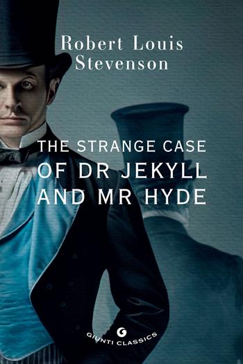 The strange case of Dr Jekyll and Mr Hyde - Robert Louis Stevenson - Libro Giunti Editore 2024, Giunti classics | Libraccio.it