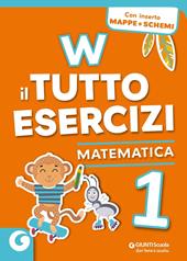 W il tutto esercizi. Matematica. Con espansione online. Vol. 1