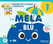 La mela blu. Quaderno per le vacanze. Vol. 1