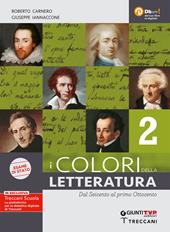 I colori della letteratura. Ediz. nuovo esame di Stato. Con Saperi fondamentali. Per il triennio degli Ist. tecnici. Con e-book. Con espansione online. Vol. 2: Dal Seicento al primo Ottocento