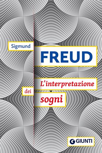 L'interpretazione dei sogni - Sigmund Freud - Libro Giunti Psychometrics 2018 | Libraccio.it