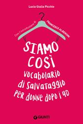 Siamo così. Vocabolario di salvataggio per donne dopo i 40