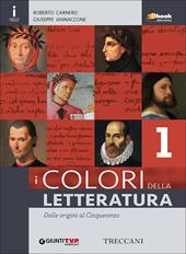 Colori della letteratura. Con Quaderno. Per le Scuole supeiori. Con e-book. Con espansione online. Vol. 1