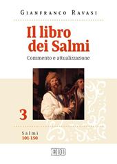 Il libro dei Salmi. Commento e attualizzazione. Vol. 3: Salmi 101-150