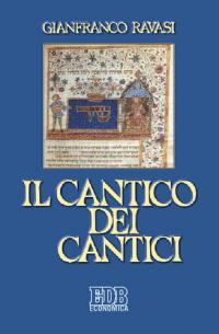 Il cantico dei cantici - Gianfranco Ravasi - Libro EDB 2015, Economica EDB | Libraccio.it