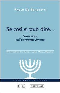 Se così si può dire... Variazioni sull'ebraismo vivente - Paolo De Benedetti - Libro EDB 2013, Cristiani ed ebrei | Libraccio.it