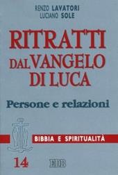 Ritratti dal Vangelo di Luca. Persone e relazioni