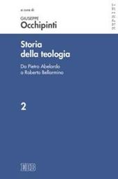 Storia della teologia. Vol. 2: Da Pietro Abelardo a Roberto Bellarmino