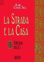 La strada e la casa. Itinerari biblici