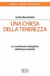 Una Chiesa della tenerezza. Le coordinate teologiche dell'«Amoris laetitia»