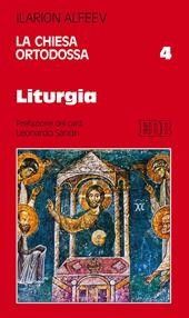 La Chiesa ortodossa. Vol. 4: Liturgia