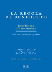 La regola di Benedetto. Introduzione alla vita cristiana. Introduzione e commento. Testo latino a fronte