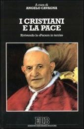 I cristiani e la pace. Rivivendo la «Pacem in terris»